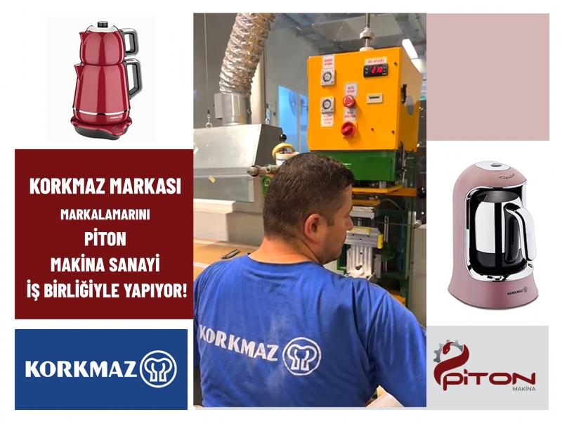 KORKMAZ KITCHEN EQUIPMENT NOW BRAND ITS PRODUCTS WITH PITON MACHINE!