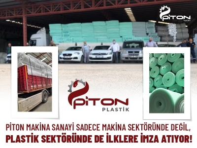 AS PITON GROUP, OUR WORK CONTINUES WITHOUT SPEED, NOT ONLY IN THE MACHINE INDUSTRY, BUT IN THE PLASTIC/PACKAGING INDUSTRY